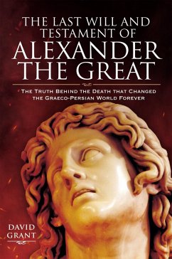 Last Will and Testament of Alexander the Great (eBook, ePUB) - David Grant, Grant