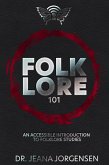 Folklore 101: An Accessible Introduction to Folklore Studies (eBook, ePUB)