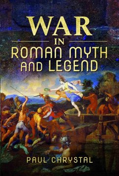 War in Roman Myth and Legend (eBook, ePUB) - Paul Chrystal, Chrystal