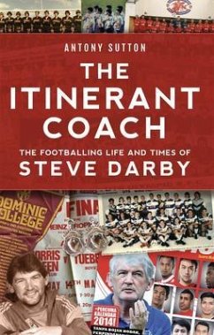 Cover The Itinerant Coach - The Footballing Life and Times of Steve Darby (eBook, ePUB)