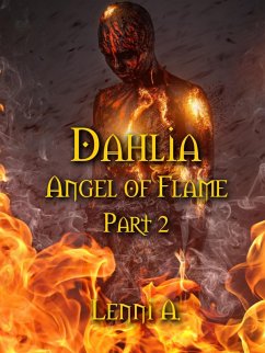Dahlia: Part 2 (Angel of Flame, #2) (eBook, ePUB) - A., Lenni