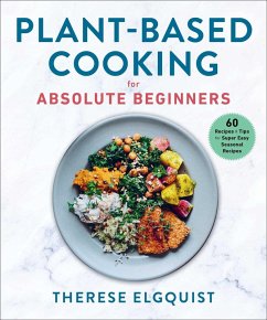 Plant-Based Cooking for Absolute Beginners (eBook, ePUB) - Elgquist, Therese