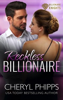 Reckless Billionaire (Billionaire Knights) (eBook, ePUB) - Phipps, Cheryl