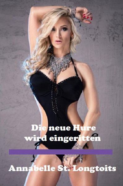 Die neue Hure wird eingeritten (eBook, ePUB)