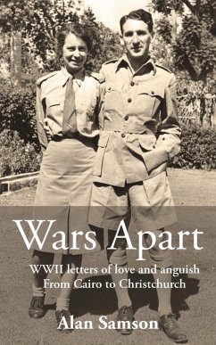Wars Apart: WWII letters of love and anguish - from Cairo to Christchurch (eBook, ePUB) - Samson, Alan