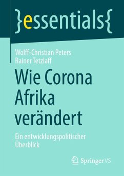 Wie Corona Afrika verändert (eBook, PDF) - Peters, Wolff-Christian; Tetzlaff, Rainer