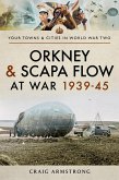 Orkney and Scapa Flow at War 1939-45 (eBook, ePUB)