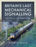 Britain's Last Mechanical Signalling (eBook, ePUB)