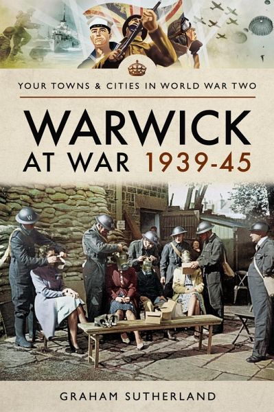 Warwick at War 1939-45 (eBook, ePUB) Warwick at War 1939-45 (eBook, ePUB)