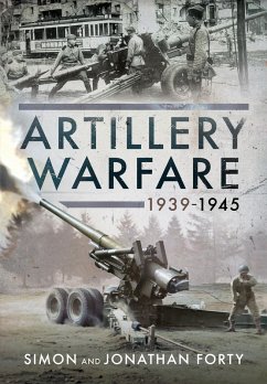 Artillery Warfare, 1939-1945 (eBook, ePUB) - Simon Forty, Forty