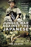 Jungle War Against the Japanese (eBook, ePUB)
