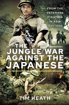 Jungle War Against the Japanese (eBook, ePUB) - Tim Heath, Heath
