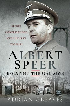 Albert Speer - Escaping the Gallows (eBook, ePUB) - Adrian Greaves, Greaves