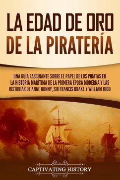 La edad de oro de la piratería (eBook, ePUB) - History, Captivating