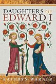 Daughters of Edward I (eBook, ePUB)