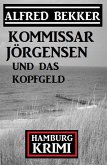 Kommissar Jörgensen und das Kopfgeld: Hamburg Krimi (eBook, ePUB)