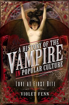 History of the Vampire in Popular Culture (eBook, ePUB) - Violet Fenn, Fenn