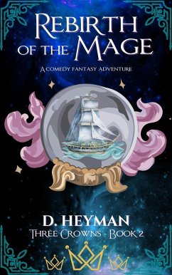 Rebirth Of The Mage (Three Crowns, #2) (eBook, ePUB) - Heyman, David