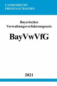 Bayerisches Verwaltungsverfahrensgesetz (BayVwVfG) - Studier, Ronny