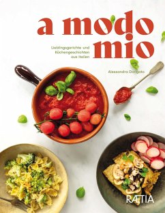 A Modo Mio. Lieblingsgerichte und Küchengeschichten aus Italien - Dorigato, Alessandra