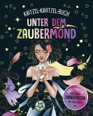 Unter dem Zaubermond - Kritzel-Kratzel-Buch für Kinder ab 7 Jahren