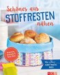 Schönes aus Stoffresten nähen -... - Bild 1