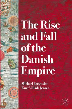 The Rise and Fall of the Danish Empire - Bregnsbo, Michael;Jensen, Kurt Villads