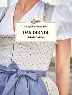 Das große kleine Buch: Das Dirndl - Berninger, Jakob M.