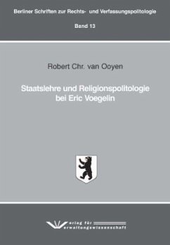 Staatslehre und Religionspolitologie bei Eric Voegelin - van Ooyen, Robert Chr.