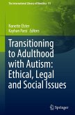 Transitioning to Adulthood with Autism: Ethical, Legal and Social Issues