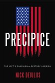 Precipice: The Left's Campaign to Destroy America