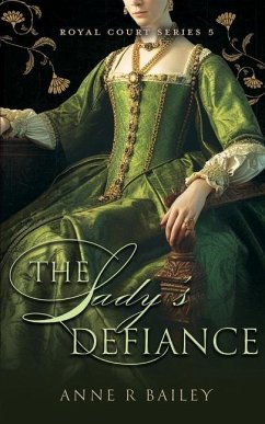 The Lady's Defiance - Bailey, Anne R.