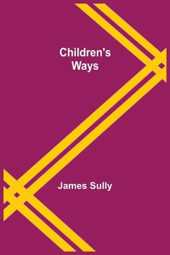 Children's Ways - Sully, James