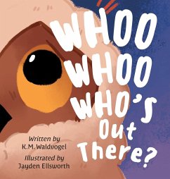 Whoo Whoo Who's Out There? - Waldvogel, K. M.