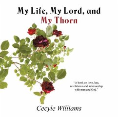 My Life, My Lord, and My Thorn - Williams, Cecyle