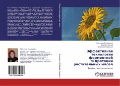 Jeffektiwnaq tehnologiq fermentnoj gidratacii rastitel'nyh masel - Voloshenko, Swetlana; Gladkij, Fedor; Kischenko, Vladimir