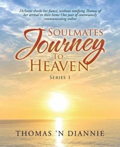 Soulmates Journey to Heaven: Diannie Shocks Her Fiancé, Without Notifying Thomas of Her Arrival to Their Home One Year of Continuously Communicatin - Diannie, Thomas 'N