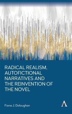 Radical Realism, Autofictional Narratives and the Reinvention of the Novel - J. Doloughan, Fiona
