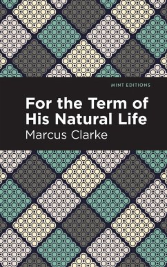 For the Term of His Natural Life - Clarke, Marcus