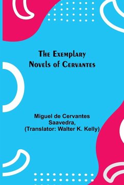 The Exemplary Novels of Cervantes - De Cervantes Saavedra, Miguel