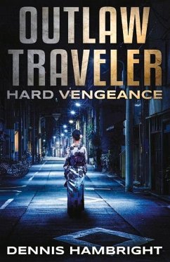 Outlaw Traveler: Hard Vengeance Volume 2 - Hambright, Dennis