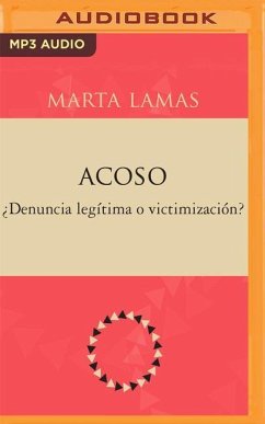 Acoso: ¿Denuncia Legítima O Victimización? - Lamas, Marta