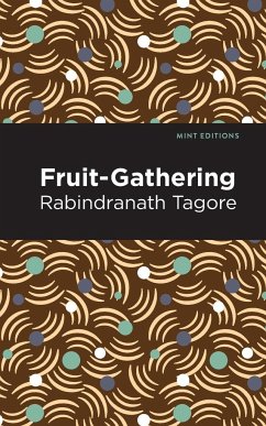 Fruit-Gathering - Tagore, Rabindranath