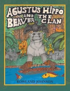 Agustus Hippo and the Beaver Clan - Johnson, Rowland