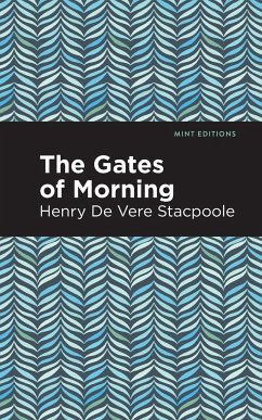 The Gates of Morning - Stacpoole, Henry De Vere