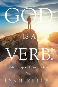 God Is a Verb!: Selah! Stop &Think Intently - Keller, Lynn