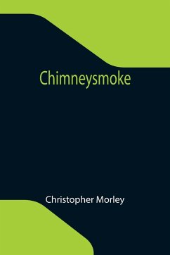 Chimneysmoke - Morley, Christopher