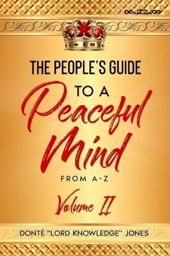 The People's Guide To A Peaceful Mind From A-Z - Jones, Donte Lord Knowledge