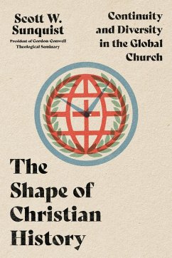 Shape of Christian History - Sunquist, Scott W.