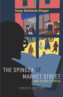The Spinoza of Market Street - Bashevis Singer, Isaac
